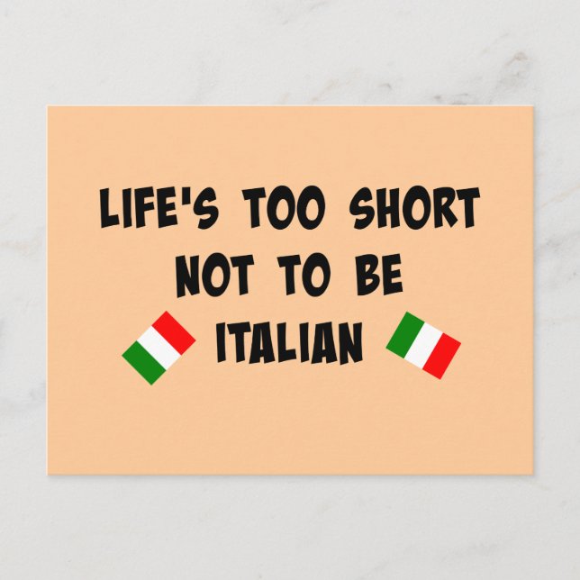 Life's Too Short Not to be Italian Postcard (Front)