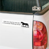 Life's too short...Tennessee Walker bumper sticker (On Truck)
