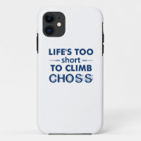 Life's Too Short To Climb Choss
