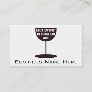 Life's Too Short To Drink Bad Wine - Quote Business Card