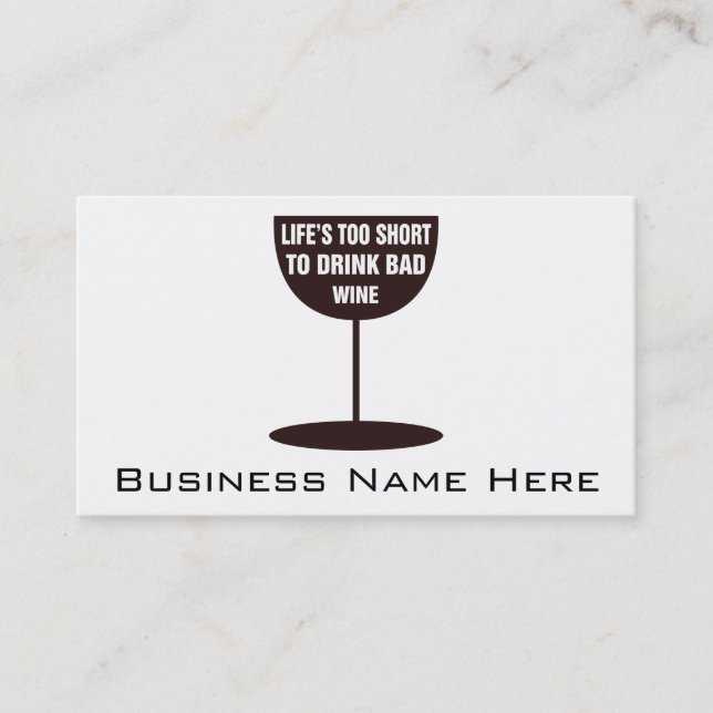 Life's Too Short To Drink Bad Wine - Quote Business Card (Front)
