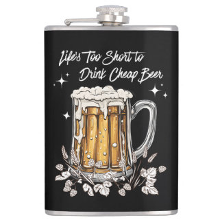 Life's Too Short to Drink Cheap Beer Hip Flask
