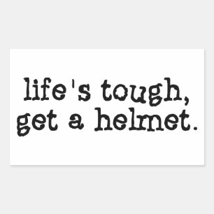 Life's Tough Get a Helmet Rectangular Sticker
