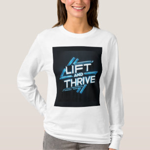 Lift and Thrive T-shirt