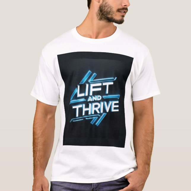 Lift and Thrive T-shirt (Front)