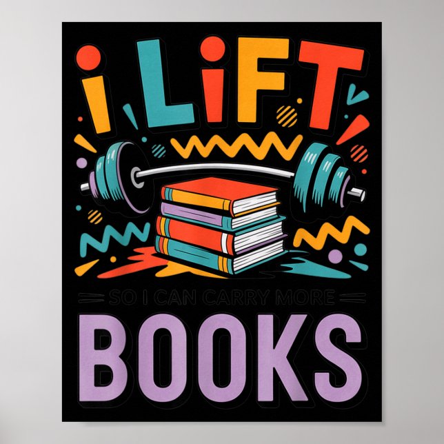 Lift Can Carry More Books Reading Lovers Reader Poster (Front)