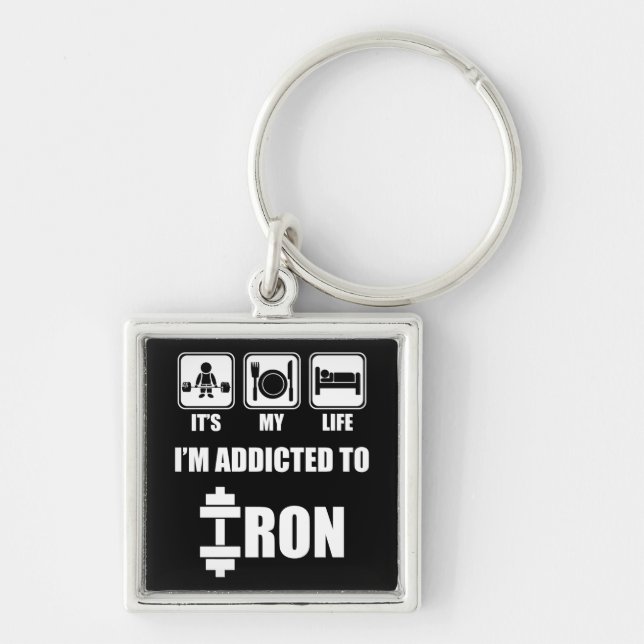 Lift, Eat, Sleep - Addicted To Iron - Workout Key Ring (Front)