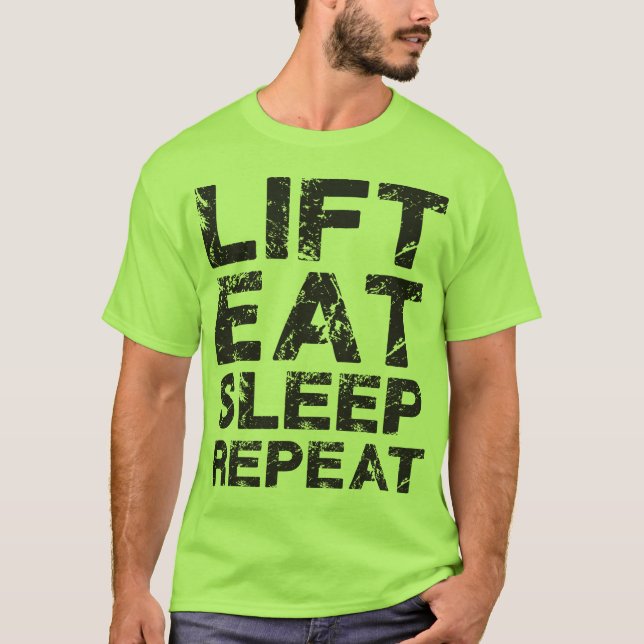Lift Eat Sleep Repeat T-Shirt (Front)