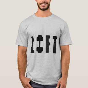 LIFT FITNESS GYM AND WORKOUT T-Shirt