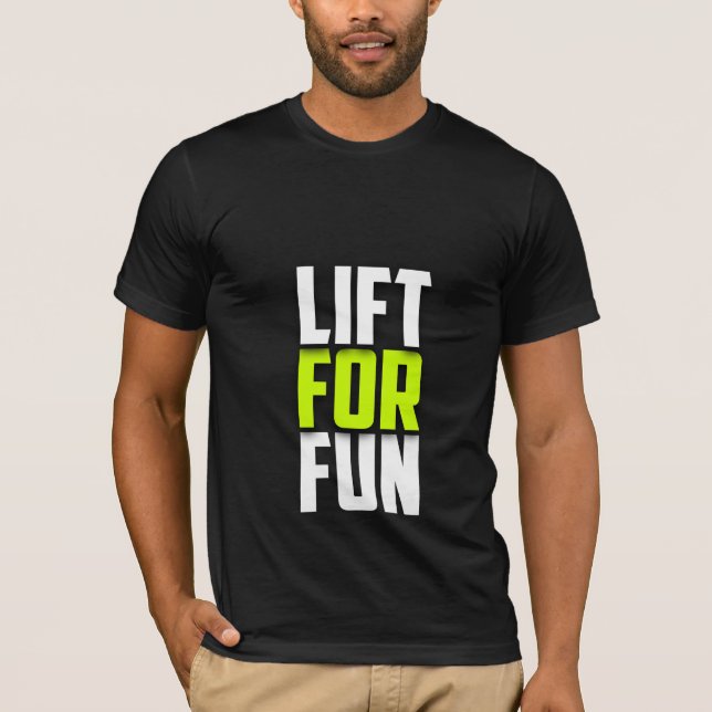 Lift For Fun - Gym T-Shirt (Front)