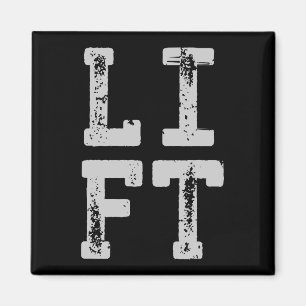 LIFT - Gym, Workout, Weight Lifting, Inspirational Magnet