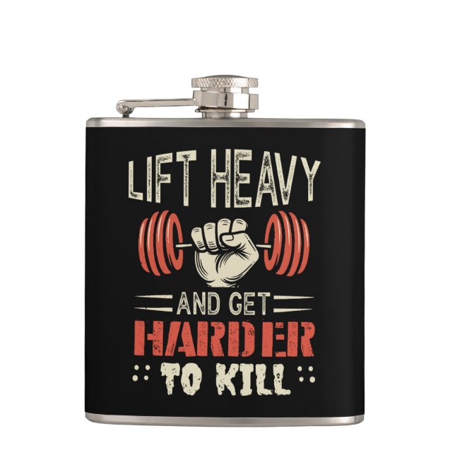 Lift Heavy And Get Harder To Kill Hip Flask (Front)