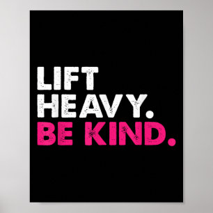Lift Heavy Be Kind Inspirational Positive Vibes Gy Poster