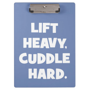 Lift Heavy, Cuddle Hard - Funny Novelty Workout Clipboard