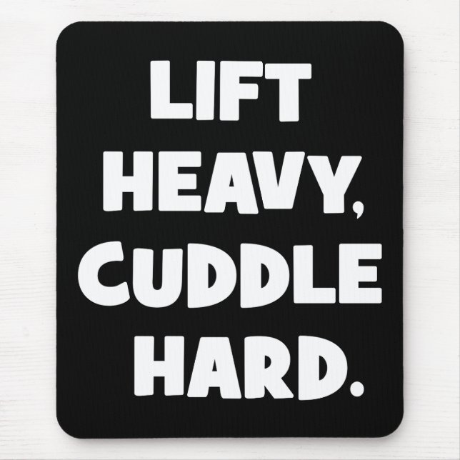 Lift Heavy, Cuddle Hard - Funny Novelty Workout Mouse Pad (Front)