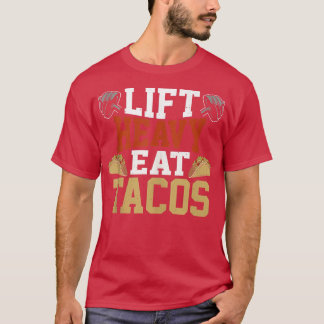 Lift Heavy Eat Tacos Lift Heavy I Lift Heavy Thin T-Shirt