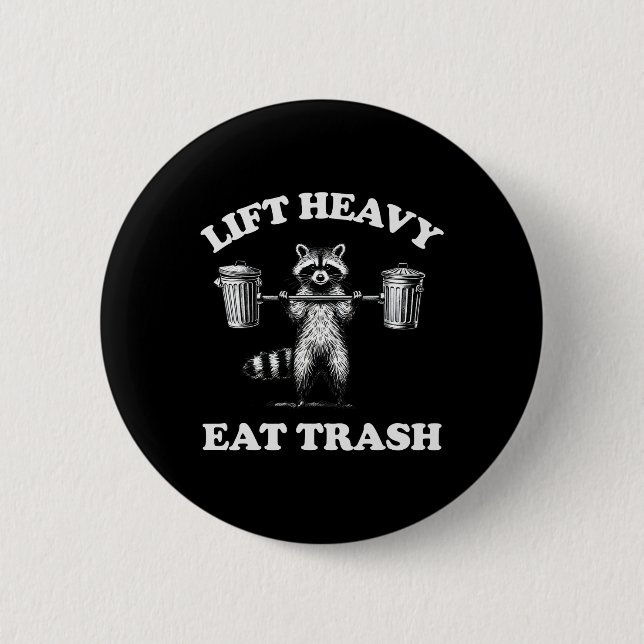 Lift Heavy Eat Trash Weight Lifting Funny Workout  6 Cm Round Badge (Front)
