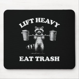 Lift Heavy Eat Trash Weight Lifting Funny Workout  Mouse Pad