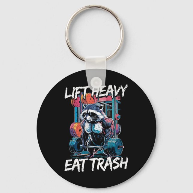 Lift Heavy Eat Trash Weightlifting Bodybuilding Gy Key Ring (Front)