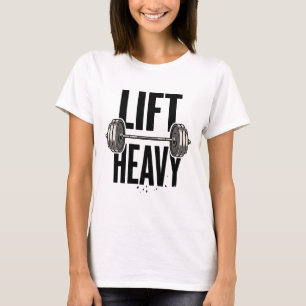 Lift Heavy Hardcore Weightlifting Gym Motivation T-Shirt