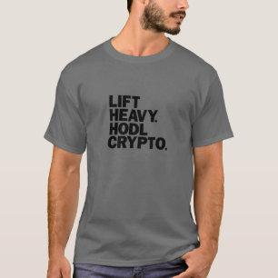 Lift Heavy HODL Crypto Weightlifting Bodybuilding T-Shirt