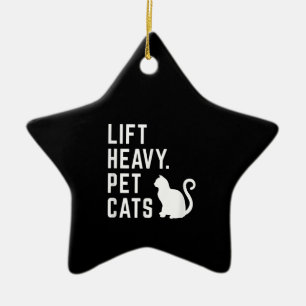 Lift Heavy Pet Cats - Funny Gym Workout Ceramic Tree Decoration