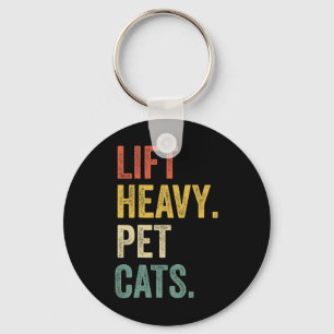 Lift Heavy Pet Cats - Funny Gym Workout Key Ring