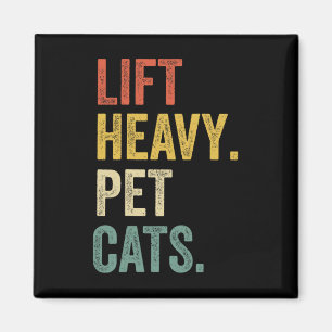 Lift Heavy Pet Cats - Funny Gym Workout  Magnet