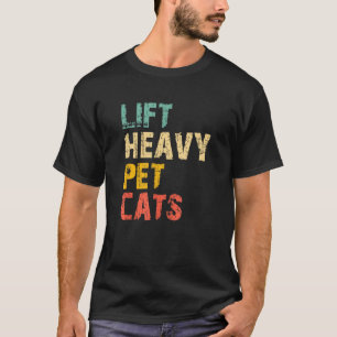 Lift Heavy Pet Cats Gym Workout Weight Lifting Vi T-Shirt