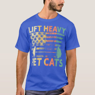 Lift Heavy Pet Cats Weightlifting Cat Owner Weight T-Shirt