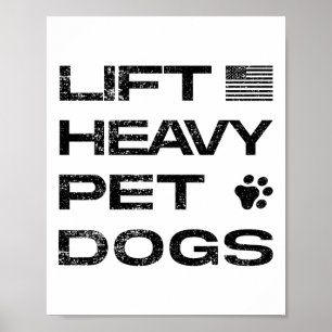 Lift Heavy Pet Dogs Funny Gym Workout Tee Weightli Poster