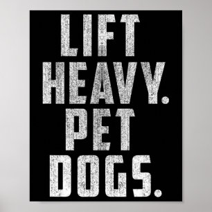 Lift Heavy Pet Dogs Gym And Workout Gift For Weigh Poster