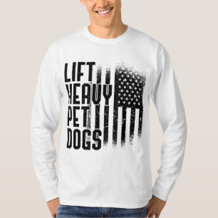 Lift Heavy Pet Dogs Gym Lover Dog Owner Fitness Gi T-Shirt