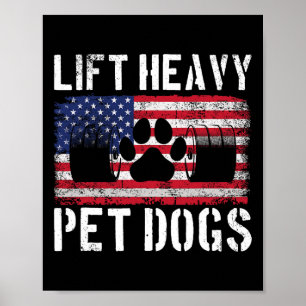 Lift Heavy Pet Dogs Weightlifting Funny Gym Workou Poster