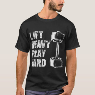Lift Heavy Pray Hard Christian Gym family T-Shirt