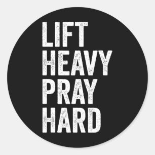 Lift Heavy Pray Hard Christian Weightlifting Fitne Classic Round Sticker