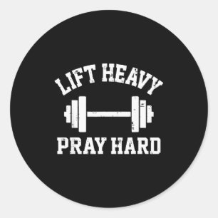 Lift Heavy Pray Hard Christian Workout Gym Men Wom Classic Round Sticker