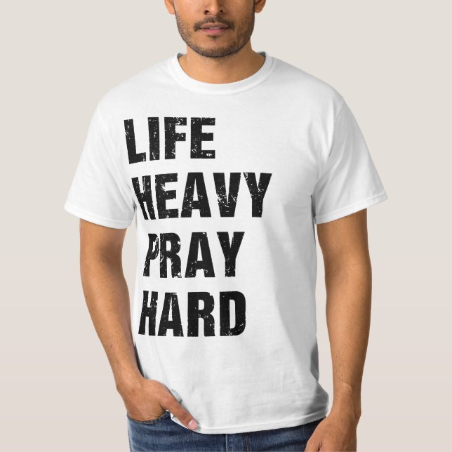 Lift Heavy Pray Hard Christian Workout T-Shirt (Front)