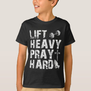Lift Heavy Pray Hard Gym Workout Christian Gift On T-Shirt