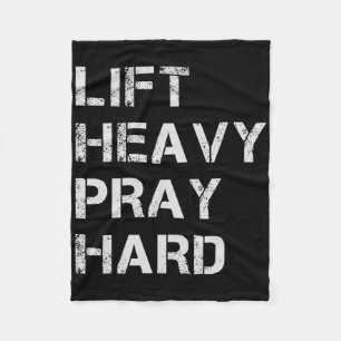 Lift Heavy Pray Hard Weightlifting And Bodybuildin Fleece Blanket