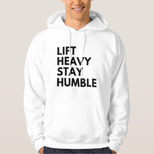 LIFT HEAVY STAY HUMBLE HOODIE