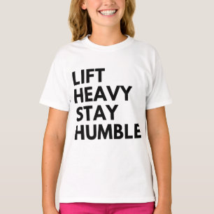 LIFT HEAVY STAY HUMBLE T-Shirt