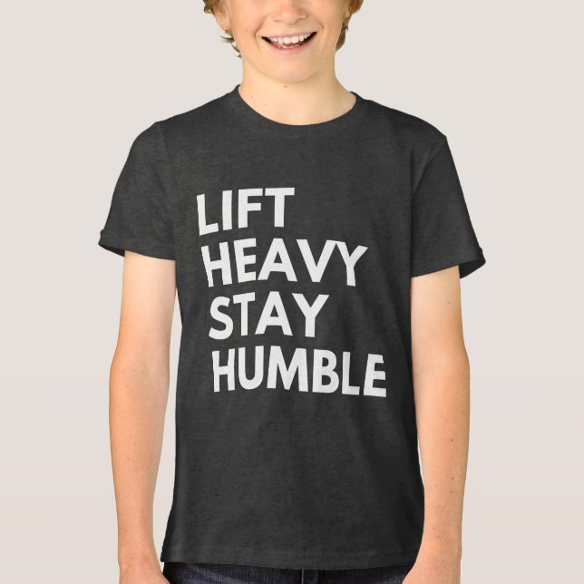 LIFT HEAVY STAY HUMBLE Tri-Blend SHIRT (Front)