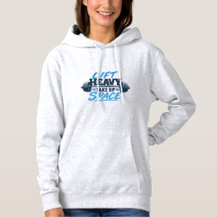 Lift Heavy Take Up Space Strength Training Hoodie