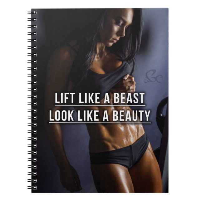 Lift Like A Beast, Look Like A Beauty - Workout Spiral Notebook (Front)