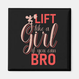 Lift Like A Girl If You Can Bro - Bodybuilding Wei Magnet
