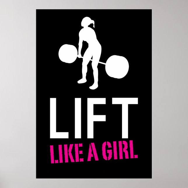 Lift Like A Girl - Weight Lifting Inspiration Poster (Front)