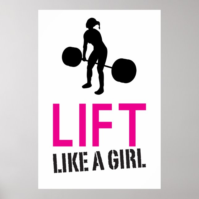 Lift Like A Girl - Weight Lifting Inspiration Poster (Front)