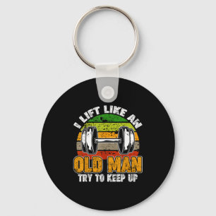 Lift Like An Old Man, Gym Fitness Men Quotes Bodyb Key Ring