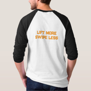 Lift More Swipe Less Gym Humour T-Shirt